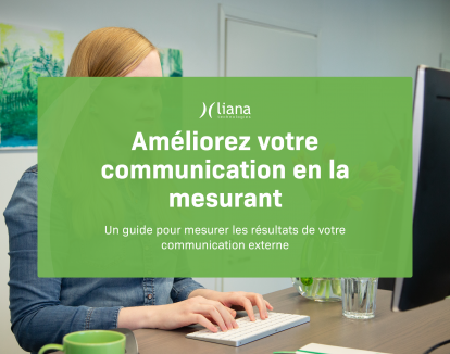 Guide : Améliorez votre communication en la mesurant