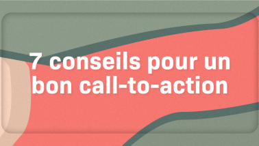 7 conseils pour un bon call-to-action
