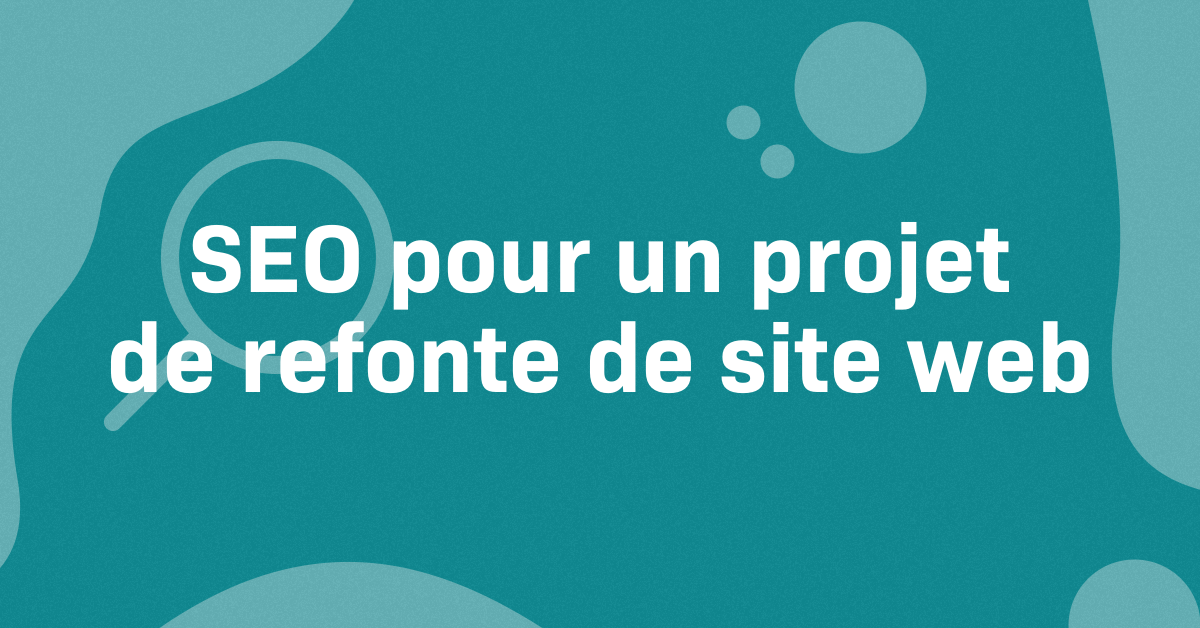 Checklist SEO pour la refonte de votre site web + infographie